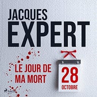 Le Jour de ma mort - Jacques Expert (2023)