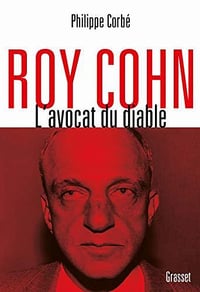 Roy Cohn, l’avocat du diable - L’homme qui a tout appris à Donald Trump - Philippe Corbé (2020)