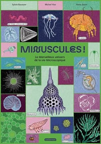 Michel Viso, Sylvie Baussier - Minuscules ! Le merveilleux univers de la vie microscopique (2026)