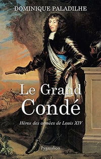 Le Grand Condé - Dominique Paladihle