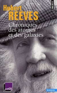 Chroniques des atomes et des galaxies - Hubert Reeves