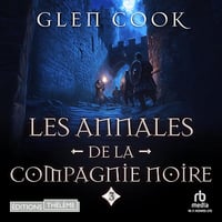 Les Annales de la Compagnie noire, tome 3 - Glen Cook (2025)