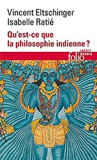 Qu'est-ce que la philosophie indienne ? Isabelle Ratié (2023)