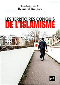 Les territoires conquis de l’islamisme - Bernard Rougier (2020)