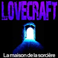 H. P. Lovecraft - La maison de la sorcière - H. P. Lovecraft (2014)