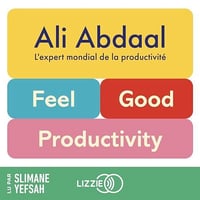 Ali Abdaal - Feel-Good Productivity - 2024