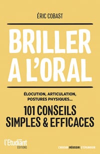 Briller à l'oral : 101 conseils simples et efficaces - Éric Cobast (2023)