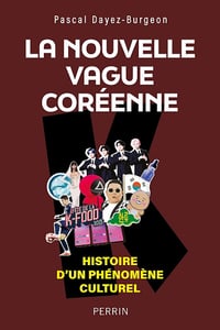 Pascal Dayez-Burgeon - La nouvelle vague coréenne (2026)