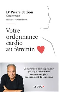 Dr Pierre Setbon, Alix Lefief-Delcourt - Votre ordonnance cardio au féminin (2026)