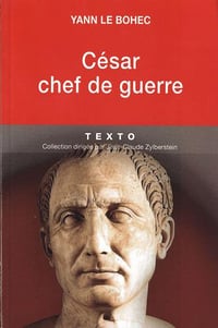 César chef de guerre : César stratège et tacticien - Le Bohec, Yann