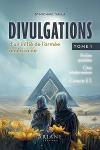 Divulgations d'un initié de l'armée américaine Tome 1 - Michael E. Salla (2025)