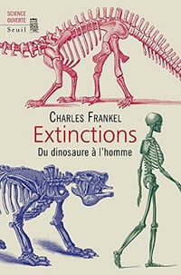 Extinctions : Du dinosaure à l’homme - Charles Frankel