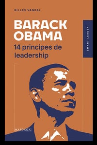 Barack Obama - 14 Principes De Leadership - Gilles Vandal (2021)