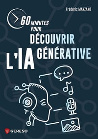 Frédéric Manzano - 60 minutes pour découvrir l'ia générative (Développement personnel et efficacité professionnelle) (2025)