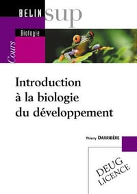 Introduction à la biologie du développement - Thierry Darribère