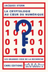 La cryptologie au cœur du numérique - Jacques Stern (2021)