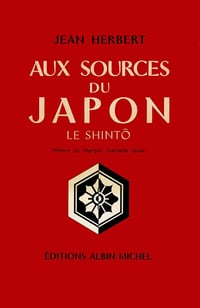 Aux sources du Japon: Le Shinto - Jean Herbert (2013)