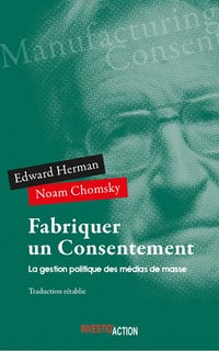 Noam Chomsky, Edward Hermann - Fabriquer un consentement : La gestion politique des médias de masse (2020)