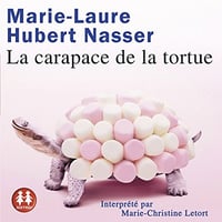 La carapace de la tortue - Marie-Laure Hubert Nasser