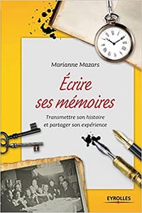 Marianne Mazars, "Ecrire ses mémoires : Transmettre son histoire et partager son expérience"