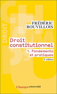 Droit constitutionnel: Fondements et pratiques (Tome 1) - Frédéric Rouvillois (2025)