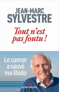 Tout n'est pas foutu ! - Jean-Marc Sylvestre (2021)