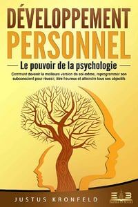 Développement Personnel : Le pouvoir de la psychologie - Justus Kronfeld (2021)