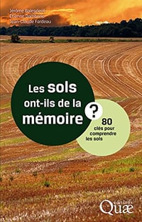 Les sols ont-ils de la mémoire : 80 clés pour comprendre les sols - Collectif