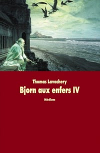 Thomas Lavachery - Bjorn aux enfers, Tome 4