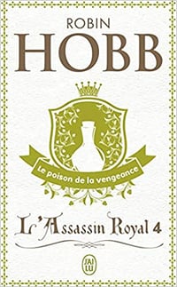 Robin Hobb Le poison de la vengeance - Tome 4