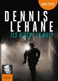 Ils vivent la nuit - Dennis Lehane