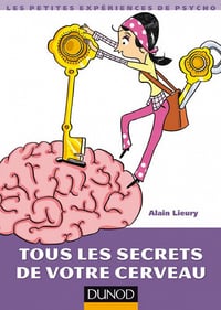 Alain Lieury - Tous les secrets de votre cerveau