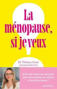 Thelma Linet - La Ménopause, si je veux !: Enfin des réponses concrètes pour déconstruire les tabous et les idées reçues ! (2025)
