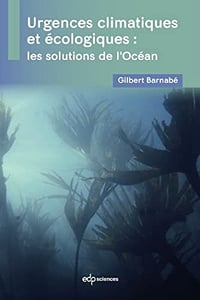 Urgences climatiques et écologiques : les solutions de l'Océan - Gilbert Barnabé (2022)
