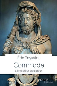 Commode - L’empereur gladiateur - Eric Teyssier (2018)