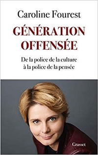 Génération offensée: De la police de la culture à la police de la pensée - Caroline Fourest (2020)