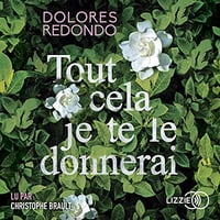 Tout cela je te le donnerai - Dolores Redondo (2018)