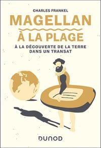 Magellan à la plage: A la découverte de la Terre dans un transat - Charles Frankel (2024)