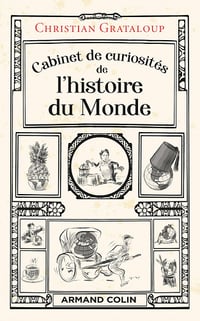 Cabinet de curiosités de l'histoire du Monde - Christian Grataloup (2020)