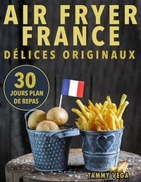 Tammy Vega - AIR FRYER FRANCE- Délices Originaux