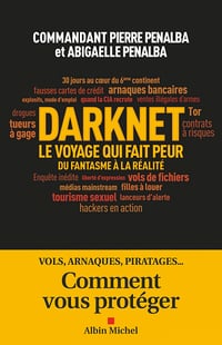 Darknet, le voyage qui fait peur - Pierre Penalba et Abigaelle Penalba (2022)