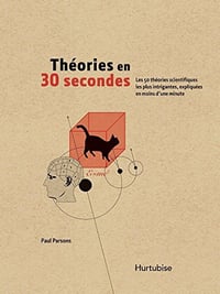 Théories en 30 secondes: Les 50 théories scientifiques les plus intrigantes - Paul Parsons