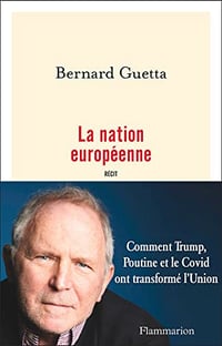 La nation européenne: comment trump, poutine et le Covid ont transormé l'Union - Bernard Guetta (2023)