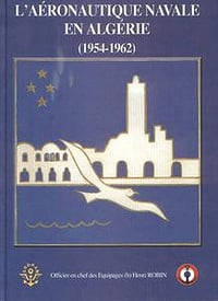 L’Aeronautique Navale en Algerie (1954-1962)
