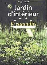 Philippe Adams - Jardin d’intérieur : le cannabis