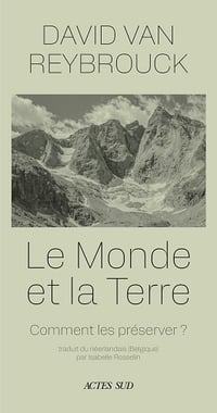 Le monde et la terre : Comment les préserver ? - David Van Reybrouck (2025)