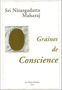 Sri Nisargadatta Maharaj - Graines de conscience (2000)