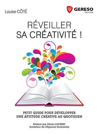 Réveiller sa créativité ! - Petit guide pour développer une attitude créative au quotidien