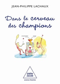 Dans le cerveau des champions - Jean-Philippe Lachaux (2024)