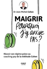 Maigrir pourquoi je n'y arrive pas? - Jean-Michel Cohen (2023)